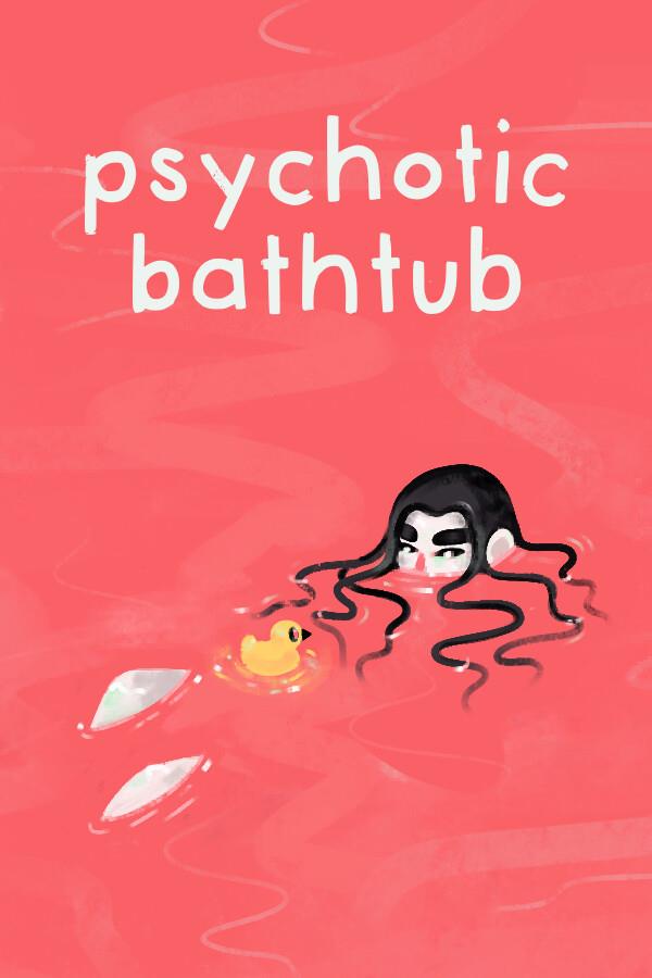 Psychotic Bathtub
